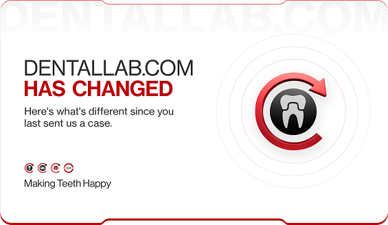 Dentallab.com has changed — here’s what’s different since you last sent us a case.