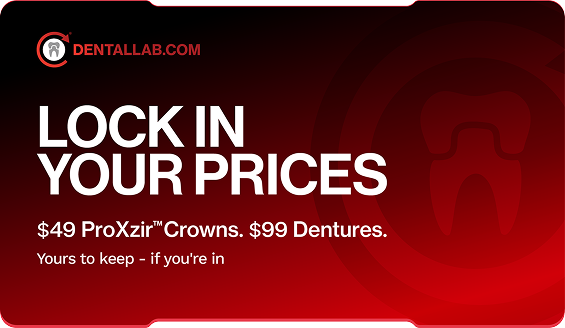 LOCK IN YOUR PRICES — $49 ProXzir™ Crowns. $99 Dentures. Yours to keep - if you’re in